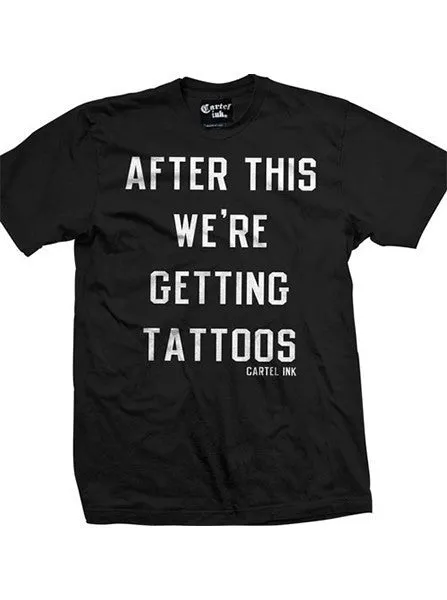 Men's After This We're Getting Tattoos Tee