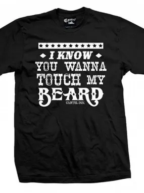 Men's I Know You Want To Touch My Beard Tee