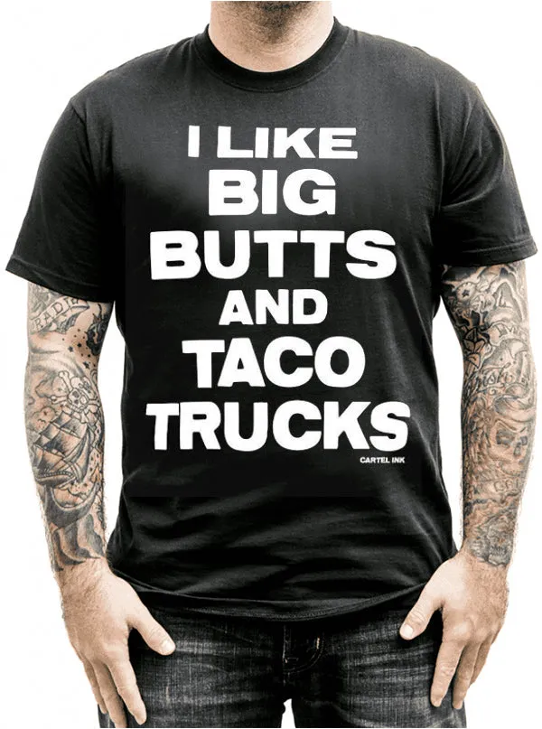 Men's I Like Big Butts and Taco Trucks Tee