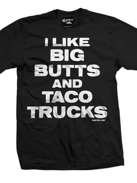 Men's I Like Big Butts and Taco Trucks Tee