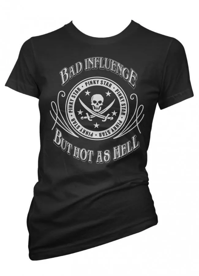 Women's Bad Influence But Hot As Hell Tee