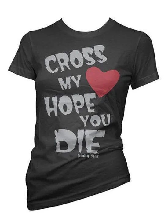 Women's Cross My Heart Hope You Die Tee