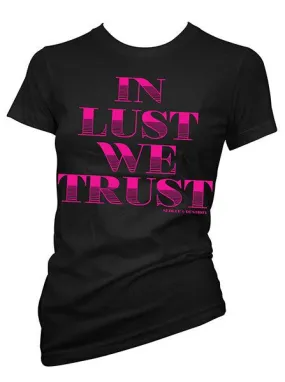 Women's In Lust We Trust Tee