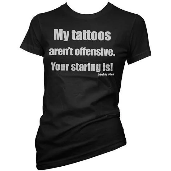 Women's My Tattoos Aren't Offensive Tee