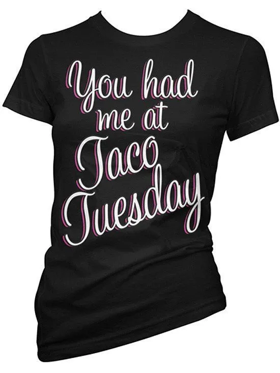 Women's You Had Me at Taco Tuesday Tee